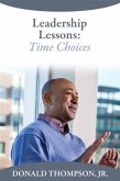 Leadership Lessons: Time Choices (eBook, ePUB) Leadership Lessons: Time Choices (eBook, ePUB)