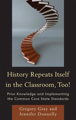 History Repeats Itself in the Classroom, Too! (eBook, ePUB) - Gray, Gregory; Donnelly, Jennifer