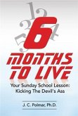 Six Months to Live (eBook, ePUB) Six Months to Live (eBook, ePUB)