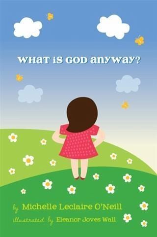 What Is God Anyway? (eBook, ePUB) What Is God Anyway? (eBook, ePUB)