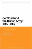 Scotland and the British Army, 1700-1750 (eBook, ePUB)