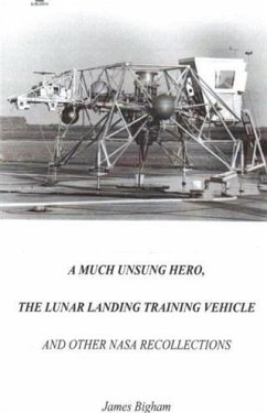 Much Unsung Hero, The Lunar Landing Training Vehicle (eBook, ePUB) - Bigham, James