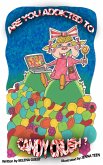 'Are You Addicted to Candy Crush?' (eBook, ePUB) 'Are You Addicted to Candy Crush?' (eBook, ePUB)