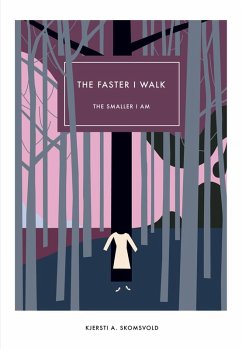 The Faster I Walk, The Smaller I Am (eBook, ePUB) - Skomsvold, Kjersti A.