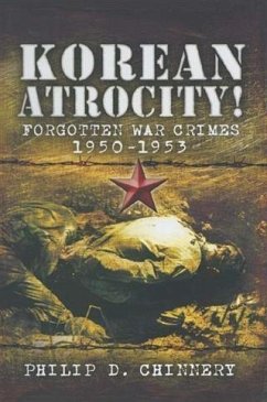 Korean Atrocity! (eBook, ePUB) - Chinnery, Philip D