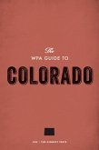 The WPA Guide to Colorado (eBook, ePUB) The WPA Guide to Colorado (eBook, ePUB)