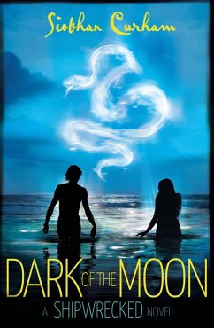 Dark of the Moon (Shipwrecked) (eBook, ePUB) - Curham, Siobhan Dark of the Moon (Shipwrecked) (eBook, ePUB) - Curham, Siobhan