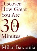 Discover How Great You Are in 30 Minutes (eBook, ePUB)