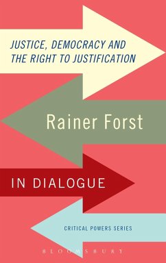Justice, Democracy and the Right to Justification (eBook, ePUB) - Forst, Rainer