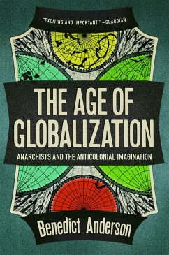 The Age of Globalization (eBook, ePUB) - Anderson, Benedict