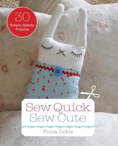 Sew Quick, Sew Cute: 30 Simple, Speedy Projects (eBook, ePUB) - Goble, Fiona