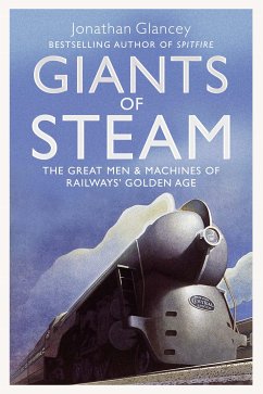 Giants of Steam (eBook, ePUB) - Glancey, Jonathan