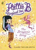 Hattie B, Magical Vet: The Dragon's Song (Book 1) (eBook, ePUB)