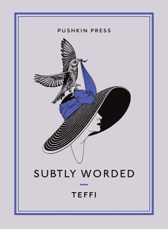 SUBTLY WORDED AND OTHER STORIES (eBook, ePUB) - Teffi