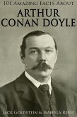 101 Amazing Facts about Arthur Conan Doyle (eBook, ePUB)