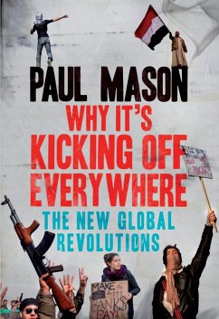 Why It's Kicking Off Everywhere (eBook, ePUB) - Mason, Paul