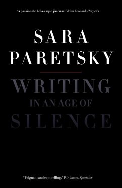 Writing in an Age of Silence (eBook, ePUB) - Paretsky, Sara