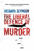 The Liberal Defence of Murder (eBook, ePUB)