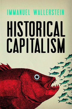 Historical Capitalism (eBook, ePUB) - Wallerstein, Immanuel