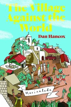 The Village Against the World (eBook, ePUB) - Hancox, Dan