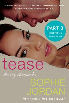Tease (Part Three: Chapters 15 - The End) (eBook, ePUB) - Jordan, Sophie