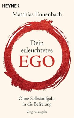 Dein erleuchtetes Ego (eBook, ePUB) - Ennenbach, Matthias