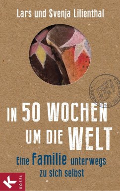 In 50 Wochen um die Welt (eBook, ePUB) - Lilienthal, Lars; Lilienthal, Svenja