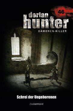 Schrei der Ungeborenen / Dorian Hunter Bd.46 (eBook, ePUB) - Vlcek, Ernst