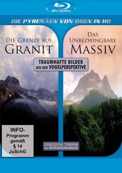 Cover Die Pyrenäen von oben in HD - Die Grenze aus Granit / Das unbezwingbare Massiv
