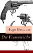 Der Frauenmörder: Ein Berliner Kriminalroman: Inspektor Krause, deutscher Sherlock Holmes Hugo Bettauer Author