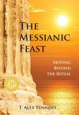 The Messianic Feast: Moving Beyond the Ritual (eBook, ePUB)