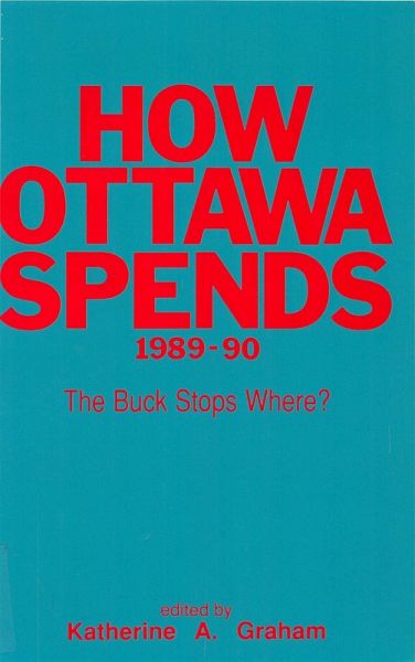 How Ottawa Spends, 1989-1990 (eBook, PDF) How Ottawa Spends, 1989-1990 (eBook, PDF)