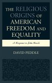 The Religious Origins of American Freedom and Equality (eBook, ePUB)