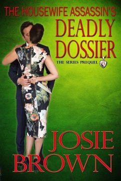 The Housewife Assassin's Deadly Dossier (eBook, ePUB) - Brown, Josie
