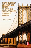Finite Element Analysis and Design of Steel and Steel-Concrete Composite Bridges (eBook, ePUB)