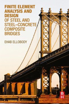 Finite Element Analysis and Design of Steel and Steel-Concrete Composite Bridges (eBook, ePUB) - Ellobody, Ehab