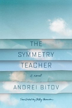 The Symmetry Teacher (eBook, ePUB) - Bitov, Andrei