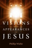 Visions and Appearances of Jesus (eBook, ePUB)