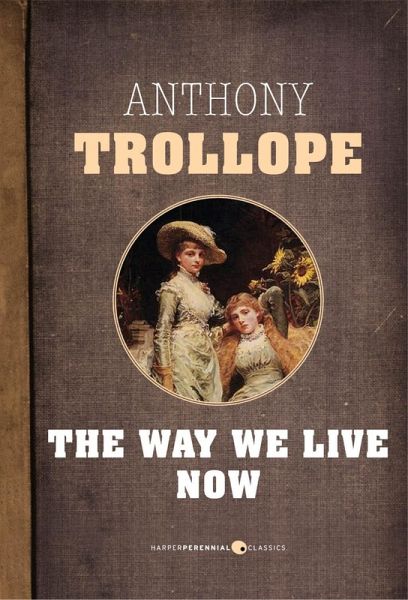 The Way We Live Now (eBook, ePUB) The Way We Live Now (eBook, ePUB)