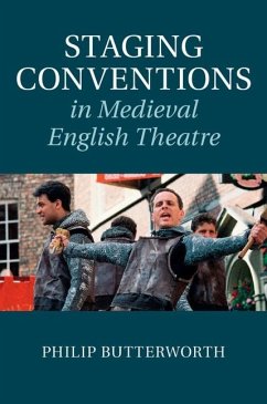 Staging Conventions in Medieval English Theatre (eBook, ePUB) - Butterworth, Philip