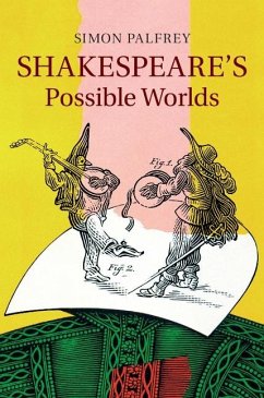 Shakespeare's Possible Worlds (eBook, ePUB) - Palfrey, Simon