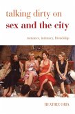 Talking Dirty on Sex and the City (eBook, ePUB) Talking Dirty on Sex and the City (eBook, ePUB)
