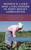 Women's Lives and Livelihoods in Post-Soviet Uzbekistan (eBook, ePUB)