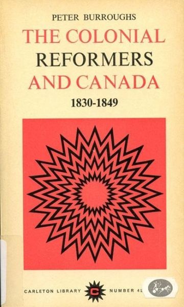 Colonial Reformers and Canada, 1830-1849 (eBook, PDF) Colonial Reformers and Canada, 1830-1849 (eBook, PDF)
