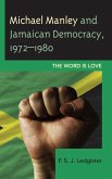 Michael Manley and Jamaican Democracy, 1972-1980 (eBook, ePUB) Michael Manley and Jamaican Democracy, 1972-1980 (eBook, ePUB)