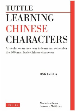 Tuttle Learning Chinese Characters (eBook, ePUB) - Matthews, Alison; Matthews, Laurence