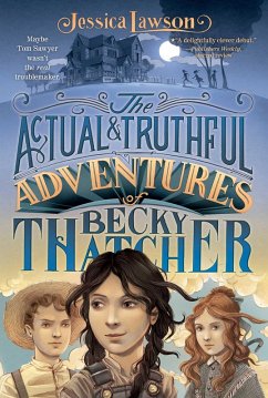 The Actual & Truthful Adventures of Becky Thatcher (eBook, ePUB) - Lawson, Jessica