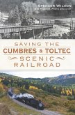 Saving the Cumbres & Toltec Scenic Railroad (eBook, ePUB)
