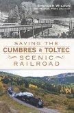 Saving the Cumbres & Toltec Scenic Railroad (eBook, ePUB)