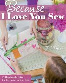 Because I Love You Sew (eBook, ePUB)